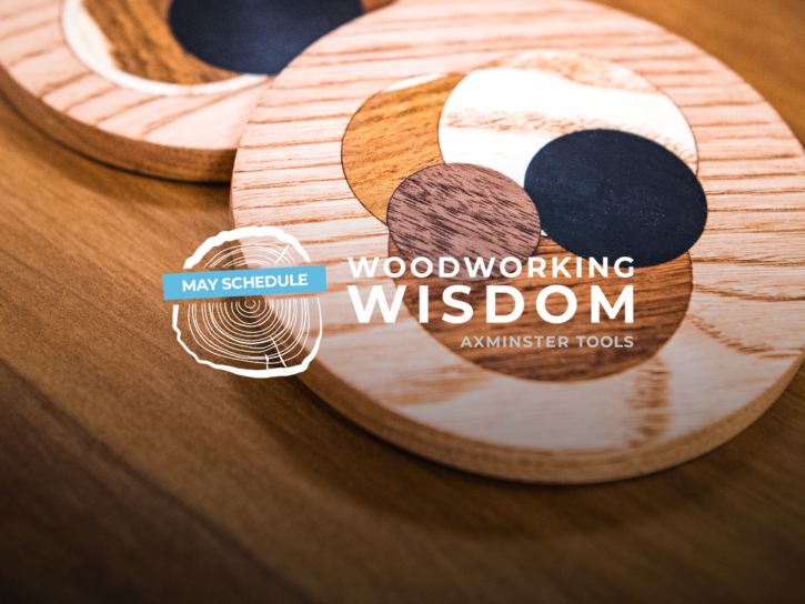 Woodworking Wisdom May Schedule