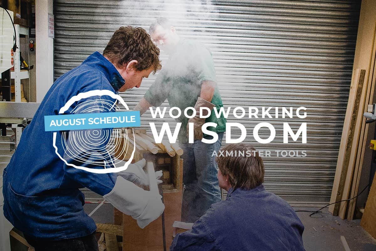 Woodworking Wisdom August Schedule