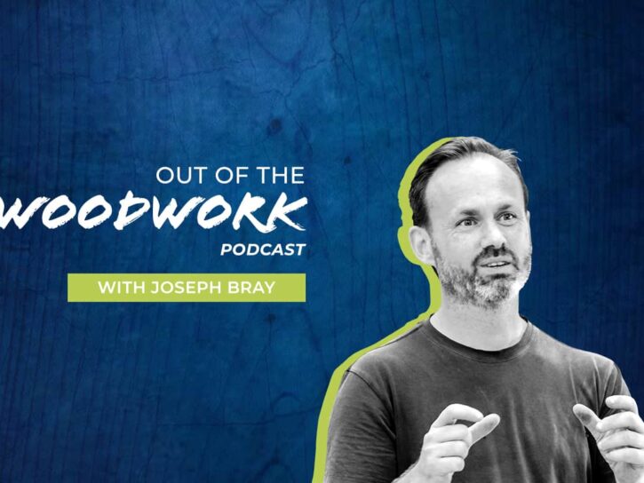 Out of the Woodwork podcast with Joseph Bray